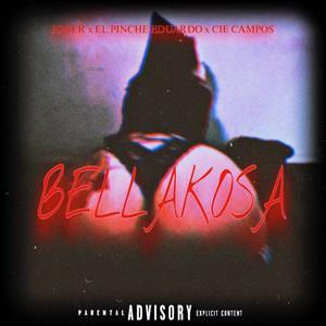 Bellakosa (feat. Cie Campos & El Pinche Edurardo) (Explicit)