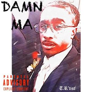 Damn Ma (Explicit)