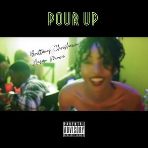 Pour Up (feat. Ausar Moore) [Explicit]