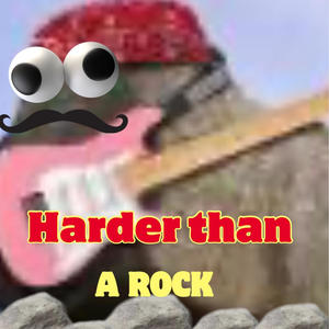 Harder than a rock (Explicit)