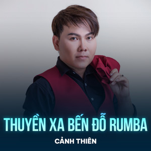 Canh Thien - Thuyền Xa Bến Đỗ (Rumba)