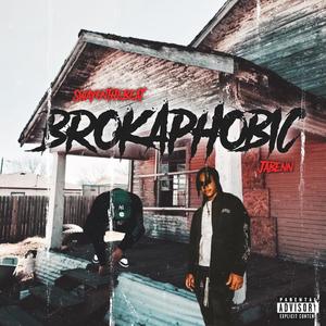 Brokaphobic (feat. Ja’Benn) [Explicit]