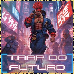 Trap do Futuro (Explicit)