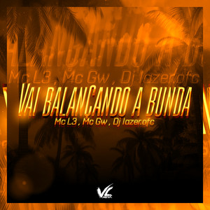 Vai Balaçando a Bunda (Explicit)