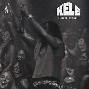 Kele (Time Of Our Lives)