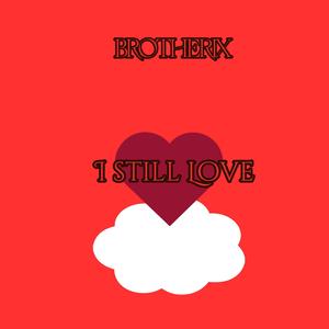 I STILL LOVE