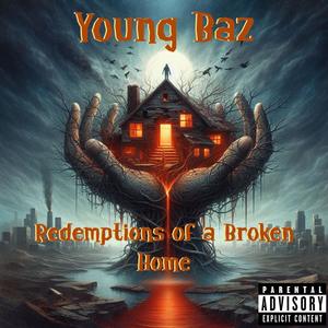 Redemptions of a Broken Home (Explicit)