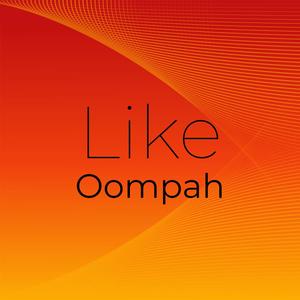 Like Oompah