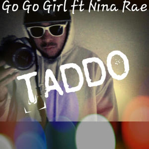 Go go Girl (feat. TADDO & NinaRae) [Explicit]