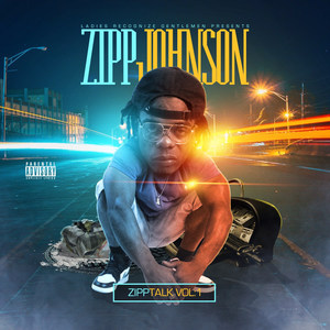 Zipp Johnson Zipp Talk, Vol .1 (Explicit)