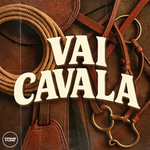 Vai Cavala (Explicit)