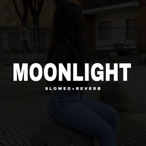 Moonlight - Slowed+Reverb
