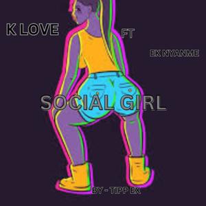 Social Girl (feat. EK NYAME) [Explicit]