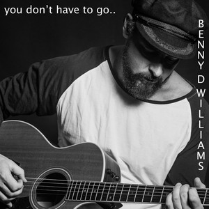 You Don't Have to Go