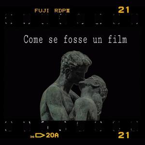 Come Se Fosse Un Film