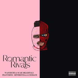 Romantic Rivals (feat. Domani Mkadinali & Sewersydaa) (Explicit)