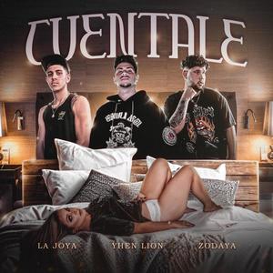 Cuentale (feat. Yhen Lion & La Joya)