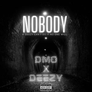 Nobody (feat. Deezyxh) [Explicit]