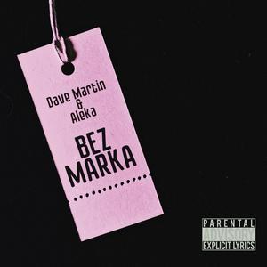 BEZ MARKA (feat. Aleka) (Explicit)