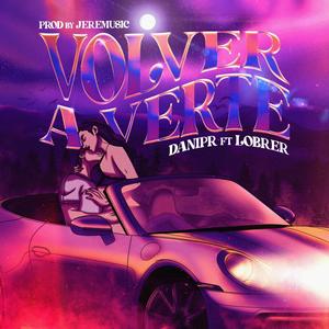 Volver a verte(feat. Lobrer)