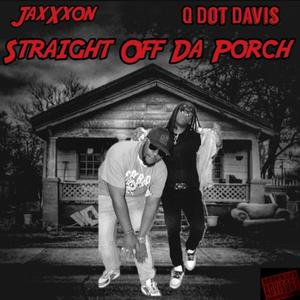 Straight Off Da Porch (Explicit)
