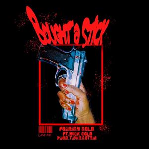 Bought a Stick(feat. Nuck Gold) (Explicit)