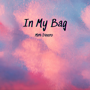 In My Bag (Explicit)