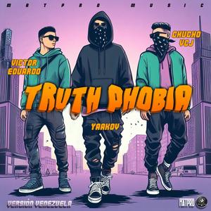 Truthphobia Venezuela (feat. Chucho VCJ & Victor Eduardo)