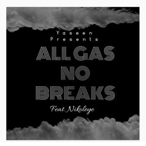 All Gas No Breaks (feat. Nikoleye)
