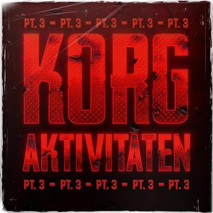 KORG_AKTIVITÄTEN | PT.3