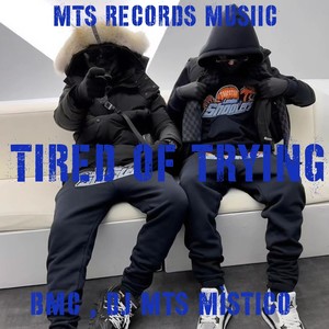 TIRED OF TRYING (Explicit)