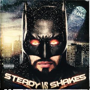 STEADY VS SHAKES (Explicit)