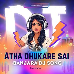 Banjara Dj Song 2025 | Atha Dhukare Sai Otha Dukare | Lucky Music Hub (Nani Nirmal Remix)