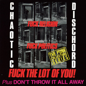 **** Religion, **** Politics, **** the Lot of You! / Don't Throw It All Away (Explicit)