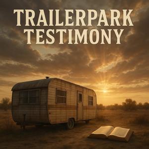 Trailerpark Testimony