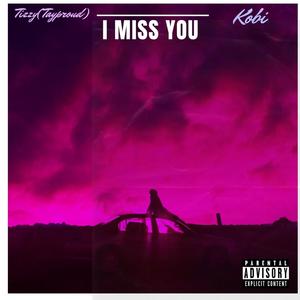 I Miss You (Explicit)