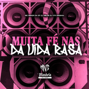 Muita Fé nas da Vida Rasa (Explicit)