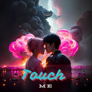Touch Me