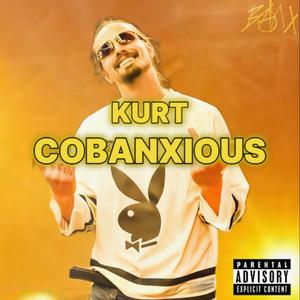 KURT COBANXIOUS (Explicit)