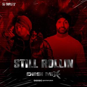 Still Rollin (Desi Mix)