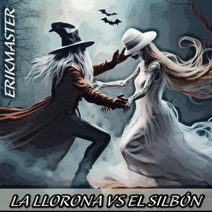 LA LLORONA VS EL SILBÓN (Explicit)