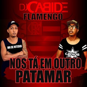 Flamengo nos Tá em Outro Patamar (feat. Mn de Niteroi) [Explicit]