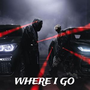 Where I Go (Explicit)