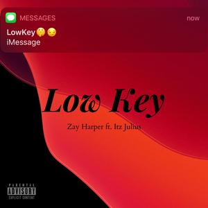 Low Key(feat. Itz Julius)