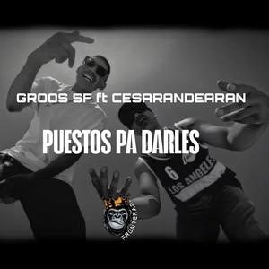 PUESTOS PA DARLES (feat. CESARANDEARAN) (Explicit)