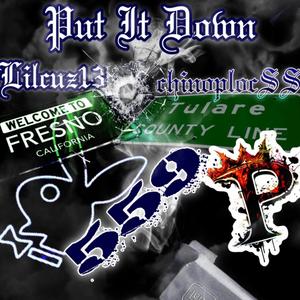 Put It Down (feat. Lilcuz13 & chinoplocSS) (Explicit)