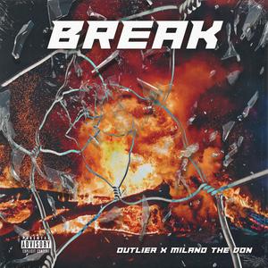 Break(feat. Milano The Don) (Explicit)