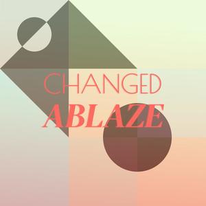 Changed Ablaze