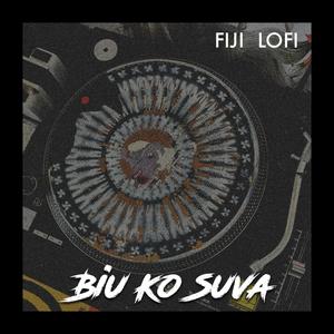 Biu Ko Suva (Fiji Lofi)