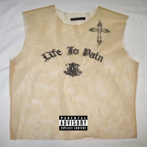 Life Is Pain (Explicit)